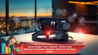 Ulasan-Gadget-Travel-Organizer-Terbaru-yang-Membawa-Kemudahan-Mengatur-Aksesoris-Teknologi-Harian