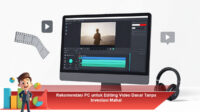 Rekomendasi-PC-untuk-Editing-Video-Dasar-Tanpa-Investasi-Mahal
