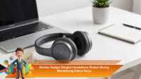 Review-Gadget-Singkat-Headphone-Redam-Bising-Mendukung-Fokus-Kerja