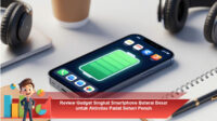 Review-Gadget-Singkat-Smartphone-Baterai-Besar-untuk-Aktivitas-Padat-Sehari-Penuh