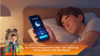 Tips-Android-Mengoptimalkan-Mode-Tidur-Digital-Agar-Kualitas-Istirahat-Lebih-Baik-Optimal